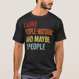 T-shirt J'Aime Les Gens Qui Regardent Peut-Être 3 Personne