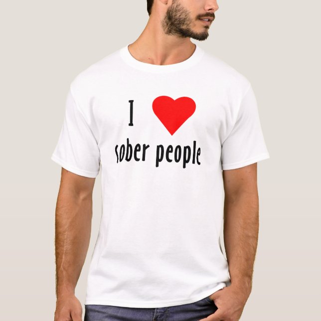 T-shirt J'Aime Les Gens Sobers Qui Disent Citation (Devant)