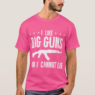 T-shirt J'Aime Les Gros Armes À Feu Et Je Ne Peux Pas Ment