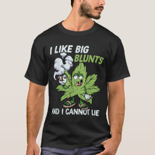 T-shirt J'aime les gros blunts et je ne peux pas mentir am