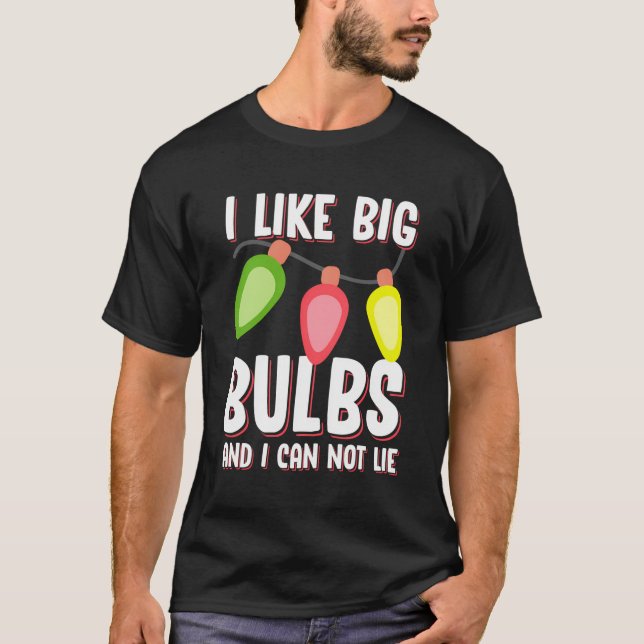 T-shirt J'Aime Les Grosses Ampoules Et Je Ne Peux Pas Ment (Devant)