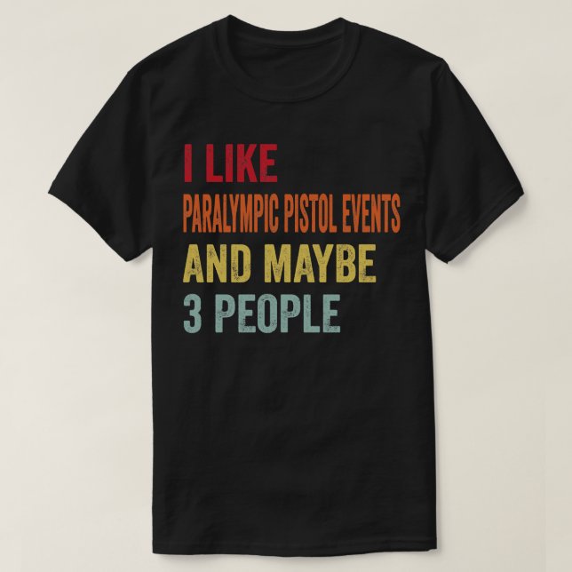 T-shirt J'Aime Les Jeux Paralympiques Pistoles Peut-être 3 (Design devant)