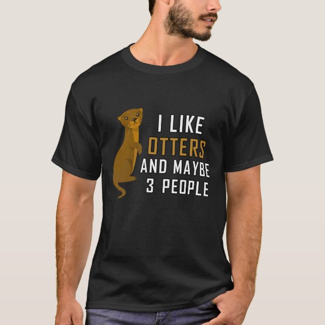T-shirt j'aime les loutres et peut-être 3 personnes (Devant)