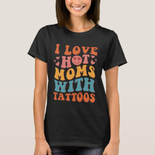 T-shirt J'aime les mamans chaudes avec tatouages Super Vin
