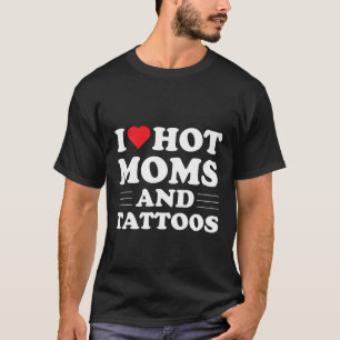 T-shirt J'Aime Les Moms Chaudes Et Tatouages Rouge Coeur T