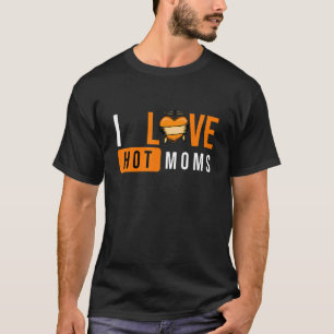 T-shirt J'Aime Les Moms Chaudes Je Coeur Les Moms Chaudes 
