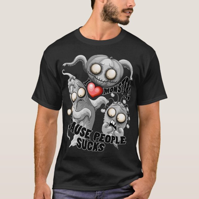 T-shirt J'aime les monstres parce que les gens aiment les  (Devant)