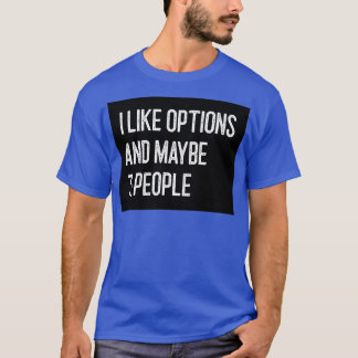 T-shirt J'aime les options et peut-être 3 personnes amusan
