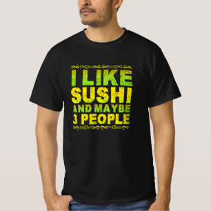 T-shirt j'aime les sushis et peut-être 3 personnes