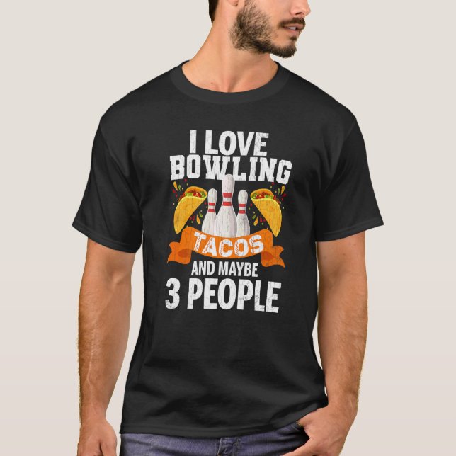 T-shirt J'Aime Les Tacos De Bowling Et 3 Personnes Amusant (Devant)