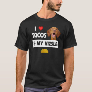 T-shirt J'Aime Les Tacos Et Mon Chien Vizsla Nourriture Me