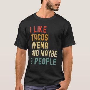 T-shirt J'aime les tacos hyène et peut-être 3 personnes A