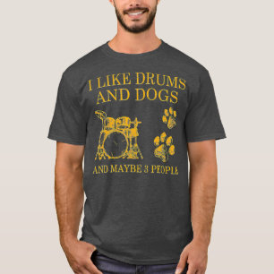 T-shirt J'Aime Les Tambours Et Les Chiens Et Peut-Être 3 