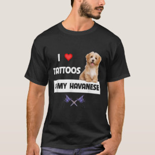 T-shirt J'Aime Les Tattoos Et Mon Havanais Chien Maman Pap