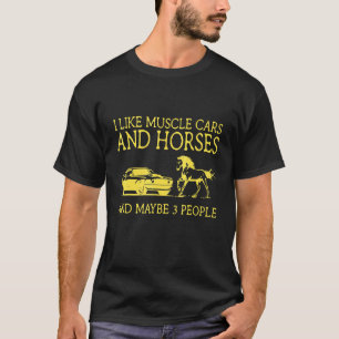 T-shirt J'aime les voitures musclées et les chevaux peut-ê