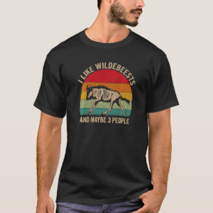 T-shirt J'Aime Les Wildebeests Et Peut-Être 3 Personnes Wi