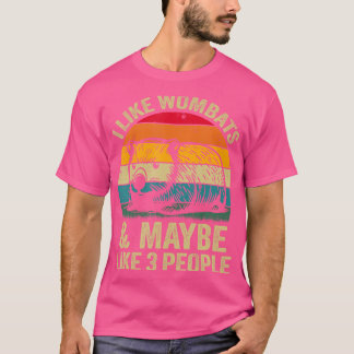 T-shirt J'Aime Les Wombats Et Peut-Être 3 Personnes Drôle 