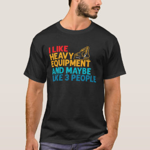 T-shirt J'Aime L'Opérateur De Matériel Lourd