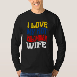 T-shirt J'aime ma chaude épouse colombienne Fierté de Colo