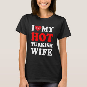 T-shirt J'aime ma chaude femme turque amusant mari cadeau