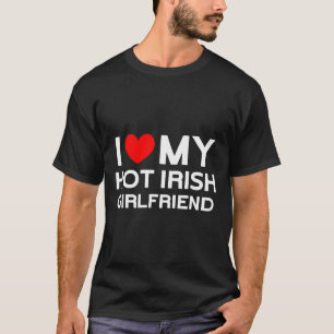 T-shirt J'aime ma chaude petite amie irlandaise fille irla
