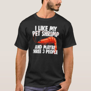 T-shirt J'Aime Ma crevette Pet Peut-Être 3 Personnes Fanta