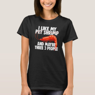 T-shirt J'Aime Ma crevette Pet Peut-Être 3 Personnes Fanta
