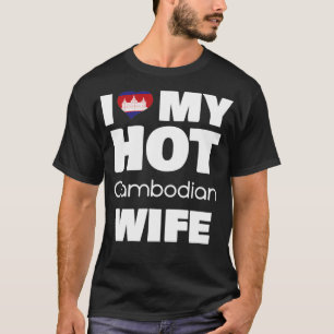 T-shirt J'Aime Ma Femme Cambodgienne Chaude Mariée À Hot C