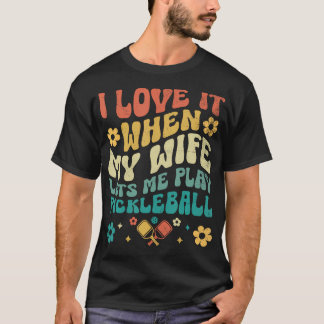 T-shirt J'aime ma femme, cela me permet de jouer au Pickle
