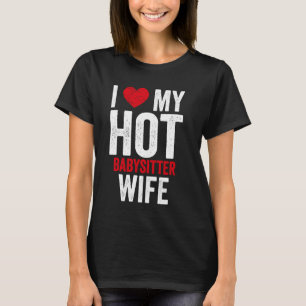 T-shirt J'Aime Ma Femme Chaude Babysitter