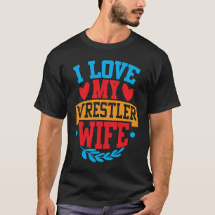 T-shirt J'Aime Ma Femme De Lutteur J'Aime Ma Femme Couple 