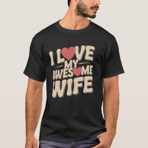 T-shirt J'aime ma femme géniale, mon époux drôle, ma famil