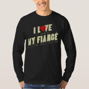 T-shirt J'Aime Ma Fiance Quand Je Me Permets De Circuler U