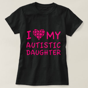 T-shirt J'Aime Ma Fille Autiste