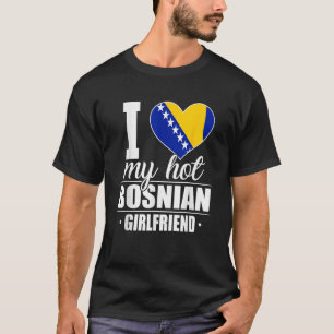 T-shirt J'aime ma petite amie bosniaque chaude Bosnie-Herz