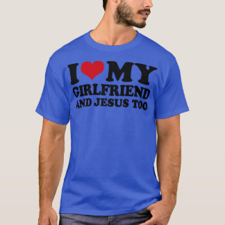 T-shirt J'Aime Ma Petite Amie Et Jésus Aussi