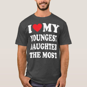 T-shirt J'Aime Ma Plus Jeune Fille La Plus Fête des pères