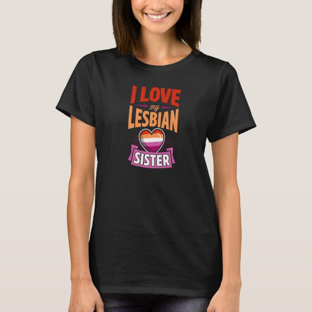 T-shirt J'Aime Ma Soeur Lesbienne Mignonne Fier Gay Lgbtq  (Devant)