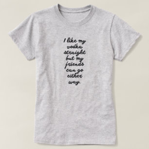 T-SHIRT J'AIME MA VODKA DROIT MAIS LES AMIS PEUVENT Y ALLE