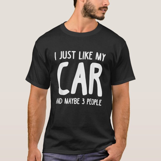 T-shirt J'aime ma voiture et peut-être 3 personnes Funny C (Devant)