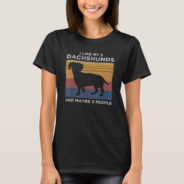 T-shirt J'Aime Mes 2 Dachshunts Et Peut-Être 3 Personnes C (Devant)