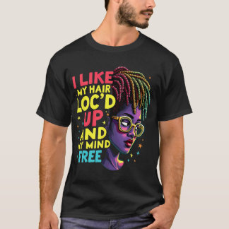 T-shirt J'aime mes cheveux locs et mon esprit libre Mélani