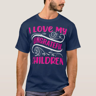 T-shirt J'Aime Mes Enfants Ingrats
