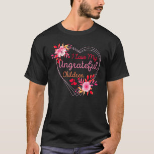 T-shirt J'aime mes enfants ingrats Maman Enfants Love Cita