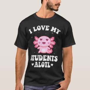 T-shirt J'aime mes étudiants Alotl Mignon Saint-Valentin A