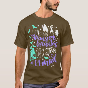 T-shirt J'Aime Mes Manoirs Hantés Et Mon Thé Un Peu Fou