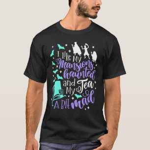 T-shirt J'aime mes manoirs hantés et mon thé un peu fou Ha