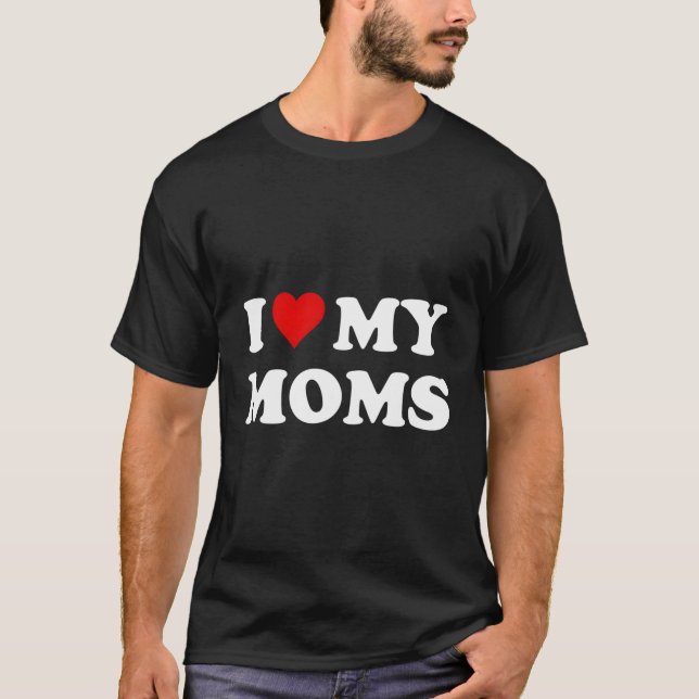 T-shirt J'Aime Mes Moms Chemise Fierté Tee - shirts Deux M (Devant)