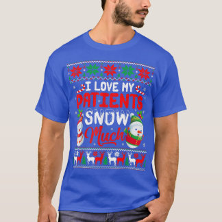 T-shirt J'Aime Mes Patients Neige Beaucoup Drôle Pedia De 
