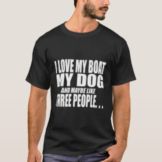 T-shirt J'Aime Mon Bateau Mon Chien Et Peut-Être Trois Per